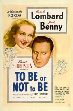 To Be or Not to Be – Ernst Lubitsch – 1942